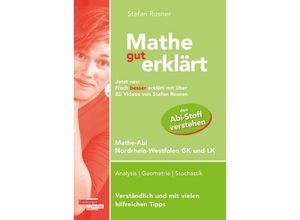 9783868145182 - Mathe gut erklärt 2019   Mathe gut erklärt 2019 Mathe-Abi Nordrhein-Westfalen Grundkurs und Leistungskurs - Stefan Rosner Kartoniert (TB)