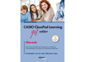 9783868147667 - CASIO ClassPad Learning gut erklärt Oberstufe - Stefan Rosner Robert Neumann Kartoniert (TB)