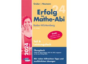 9783868148268 - Erfolg im Mathe-Abi 2024 Leistungsfach Teil B Baden-Württemberg - Helmut Gruber Robert Neumann Kartoniert (TB)