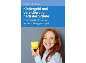 9783868179293 - Kindergeld und Versicherung nach der Schule - Otto N Bretzinger Kartoniert (TB)