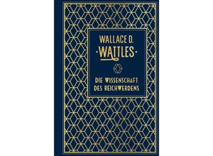 9783868207385 - Die Wissenschaft des Reichwerdens - Wallace D Wattles Leinen