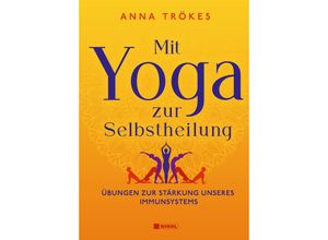 9783868207729 - Mit Yoga zur Selbstheilung - Anna Trökes Gebunden