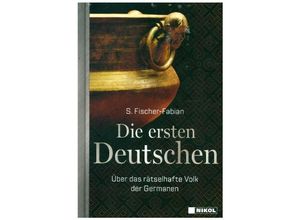 9783868207897 - Die ersten Deutschen - S Fischer-Fabian Gebunden