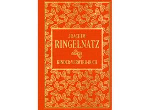 9783868207972 - Kinder-Verwirr-Buch mit vielen Illustrationen von Joachim Ringelnatz - Joachim Ringelnatz Leinen