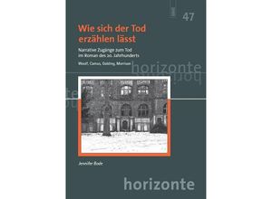 9783868219746 - Wie sich der Tod erzählen lässt Narrative Zugänge zum Tod im Roman des 20 Jahrhunderts - Jennifer Bode Kartoniert (TB)