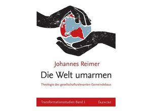 9783868270853 - Die Welt umarmen - Johannes Reimer Kartoniert (TB)