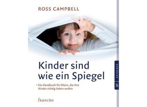 9783868272383 - Kinder sind wie ein Spiegel - Ross Campbell Kartoniert (TB)