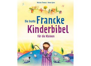 9783868273618 - Die bunte Francke Kinderbibel für die Kleinen - Marion Thomas Honor Ayres Gebunden