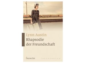 9783868274004 - Rhapsodie der Freundschaft - Lynn Austin Kartoniert (TB)