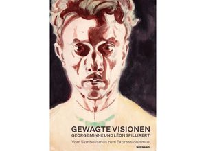 9783868327274 - Gewagte Visionen - George Minne und Léon Spilliaert Vom Symbolismus zum Expressionismus Kartoniert (TB)