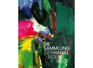 9783868327700 - DIE SAMMLUNG HANIEL - DER EIGENE WEG Gebunden