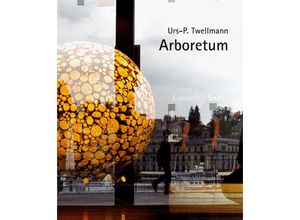 9783868333268 - Urs P Twellmann - Arboretum - Nina Wolfensberger Urs-P Twellmann Gebunden