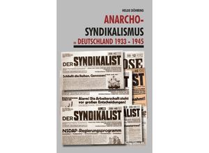 9783868412963 - Anarcho-Syndikalismus in Deutschland 1933 -1945 - Helge Döhring Kartoniert (TB)