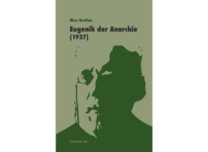 9783868413014 - Eugenik der Anarchie - Max Nettlau Taschenbuch