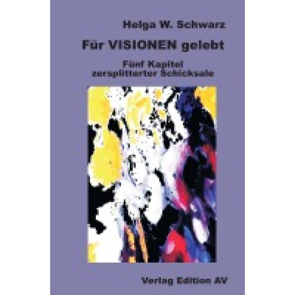 9783868413106 - Schwarz Helga W Für VISIONEN gelebt