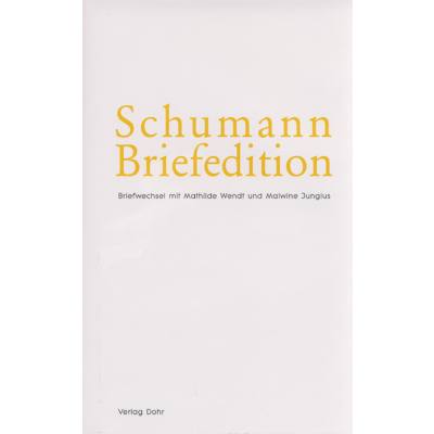 9783868460254 - Schumann Briefedition | Briefwechsel mit Mathilde Wendt und Malwine Jungius