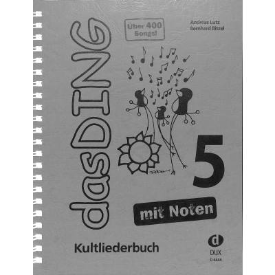 9783868493443 - Noten das Ding 5 Kultlieder ein MUSS an jedem Lagerfeuer 4444 incl Noten A4