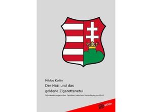 9783868506037 - Der Nazi und das goldene Zigarettenetui - Miklos Kollin Kartoniert (TB)