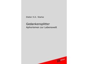 9783868506204 - Gedankensplitter - Dieter HK Starke Kartoniert (TB)