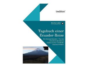 9783868508154 - Tagebuch einer Ecuador Reise - Manfred Jakob Kartoniert (TB)