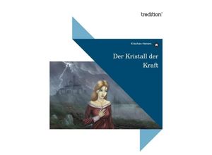 9783868508536 - Der Kristall der Kraft - Krischan Heners Kartoniert (TB)