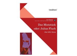 9783868508970 - Das Miststück oder Julias Fluch - Jens Petersen Kartoniert (TB)