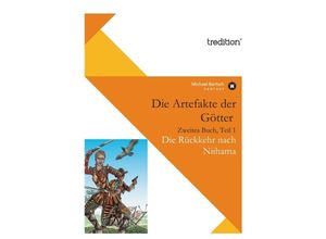 9783868509083 - Die Artefakte der Götter Zweites Buch Teil 1 - Michael Bartsch Kartoniert (TB)