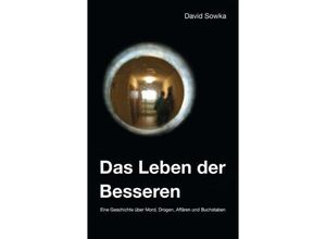 9783868509120 - Das Leben der Besseren - David Sowka Kartoniert (TB)