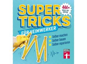 9783868514919 - Stiftung Warentest   Supertricks für Heimwerker - Karsten Treber Kartoniert (TB)