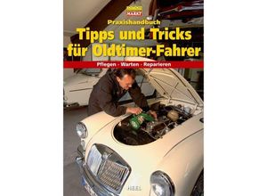 9783868524871 - VLB Reihenkürzel SO997 - Edition Oldtimer Markt   Praxishandbuch Tipps und Tricks für Oldtimer-Fahrer Gebunden