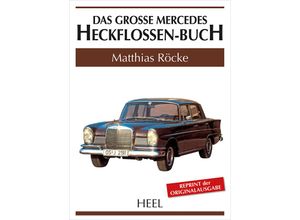 9783868528213 - Große Reihe   Das große Mercedes-Heckflossen-Buch - Matthias Röcke Gebunden