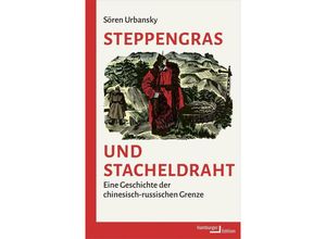 9783868543797 - Steppengras und Stacheldraht - Sören Urbansky Gebunden