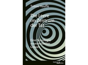 9783868543803 - Die Leere im Zentrum der Tat - Tobias Hauffe Gebunden