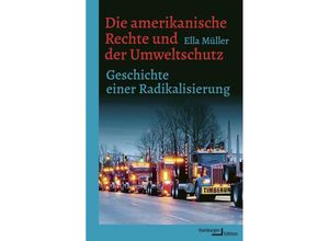 9783868543827 - Die amerikanische Rechte und der Umweltschutz - Ella Müller Gebunden