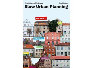 9783868597691 - Slow Urban Planning - Ton Matton Gebunden