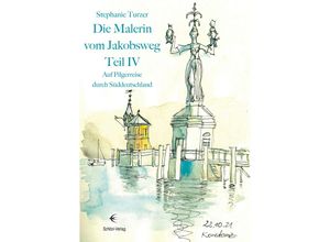 9783868632637 - Die Malerin vom Jakobsweg Teil IV - Stephanie Turzer Taschenbuch