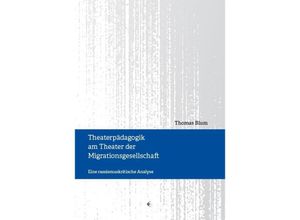 9783868632668 - Theaterpädagogik am Theater der Migrationsgesellschaft - Thomas Blum Kartoniert (TB)