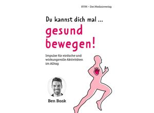 9783868676686 - Du kannst dich mal  gesund bewegen! - Ben Baak Kartoniert (TB)