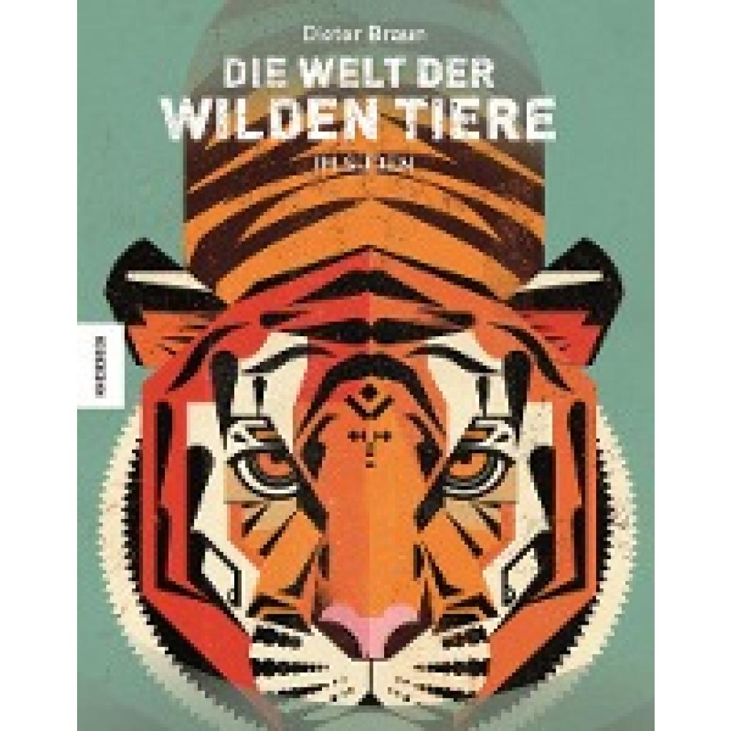 9783868737349 - Braun Dieter Die Welt der wilden Tiere