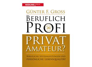 9783868816891 - Beruflich Profi privat Amateur? - Günter F Gross Kartoniert (TB)