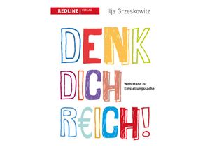 9783868817263 - Denk dich reich! - Ilja Grzeskowitz Kartoniert (TB)