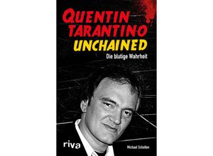 9783868836981 - Quentin Tarantino Unchained - Michael Scholten Kartoniert (TB)