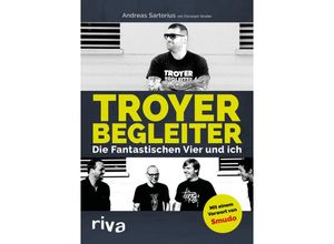 9783868839272 - Andreas Sartorius - GEBRAUCHT Troyer Begleiter Die Fantastischen Vier und ich - Preis vom 18082023 050225 h