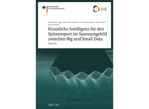 9783868845518 - Künstliche Intelligenz für den Spitzensport im Spannungsfeld zwischen Big und Small Data (KISs-BiS) - Alexander Hagg Alexander Asteroth Christian Rasche Kevin Bach Mark Pfeiffer Kartoniert (TB)