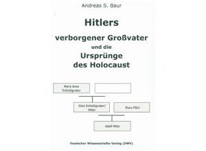 9783868882018 - Hitlers verborgener Großvater und die Ursprünge des Holocaust - Andreas S Baur Kartoniert (TB)