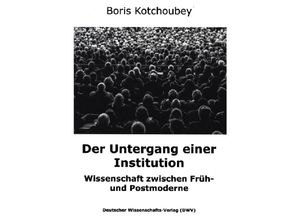 9783868882025 - Der Untergang einer Institution - Boris Kotchoubey Kartoniert (TB)