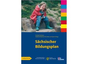 9783868920598 - Der Sächsische Bildungsplan ein Leitfaden für pädagogische Fachkräfte in Krippen Kindergärten und Horten sowie für Kindertagespflege Kartoniert (TB)