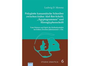 9783868934427 - Polyglotte kanaanäische Schreiber zwischen früher Alef-Bet-Schrift Ägyptengrammen und Hieroglyphenschrift - Ludwig D Morenz Gebunden