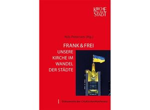 9783868934502 - Kirche in der Stadt 28 Frank & frei - Unsere Kirche im Wandel der Städte Kartoniert (TB)