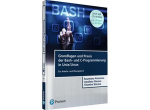 9783868944259 - Grundlagen und Praxis der Bash-und C-Programmierung in Unix Linux m 1 Buch m 1 Beilage - Roumiana Hristova Antonova Vassilena Iordanova Kovacheva Tihomira Encheva Slavova Kartoniert (TB)